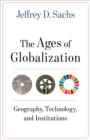 Image for The ages of globalization: geography, technology, and institutions