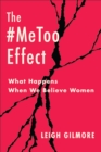 Image for The #MeToo Effect: What Happens When We Believe Women
