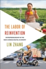 Image for The labor of reinvention: entrepreneurship in the new Chinese digital economy