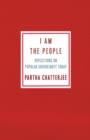 Image for I am the people: reflections on popular sovereignty today
