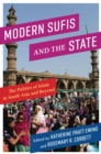 Image for Modern Sufis and the State: The Politics of Islam in South Asia and Beyond