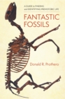 Image for Fantastic fossils: a guide to finding and identifying prehistoric life