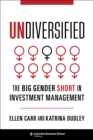 Image for Undiversified: The Big Gender Short in Investment Management