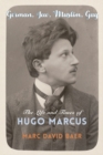 Image for German, Jew, Muslim, gay: the life and times of Hugo Marcus