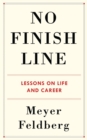 Image for No finish line: lessons on life and career