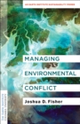 Image for Managing Environmental Conflict: An Earth Institute Sustainability Primer