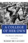Image for A College of Her Own: The History of Barnard