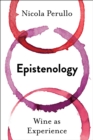 Image for Epistenology: Wine as Experience