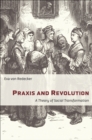Image for Praxis and Revolution: A Theory of Social Transformation