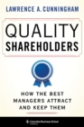 Image for Quality Shareholders: How the Best Managers Attract and Keep Them
