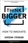 Image for Think Bigger: How to Innovate