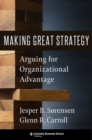 Image for Making Great Strategy: Arguing for Organizational Advantage