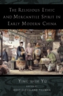Image for The religious ethic and mercantile spirit in early modern China