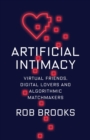 Image for Artificial Intimacy: Virtual Friends, Digital Lovers, and Algorithmic Matchmakers