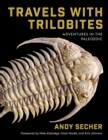 Image for Travels with Trilobites: Adventures in the Paleozoic