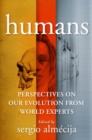 Image for Humans: Perspectives on Our Evolution from World Experts
