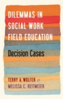 Image for Dilemmas in Social Work Field Education: Decision Cases