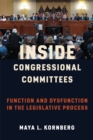 Image for Inside congressional committees: function and dysfunction in the legislative process