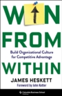 Image for Win from Within: Build Organizational Culture for Competitive Advantage