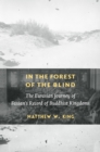 Image for In the Forest of the Blind: The Eurasian Journey of Faxian&#39;s Record of Buddhist Kingdoms