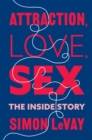 Image for Attraction, love, sex: the inside story