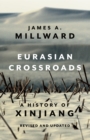 Image for Eurasian Crossroads: A History of Xinjiang, Revised and Updated