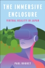 Image for The immersive enclosure: virtual reality in Japan