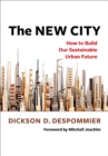 Image for The New City: How to Build Our Sustainable Urban Future