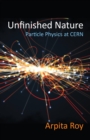 Image for Unfinished nature: particle physics at CERN