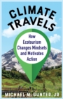 Image for Climate Travels: How Ecotourism Changes Mindsets and Motivates Action