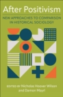 Image for After Positivism: New Approaches to Comparison in Historical Sociology