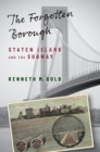 Image for The Forgotten Borough: Staten Island and the Subway