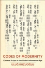 Image for Codes of Modernity: Chinese Scripts in the Global Information Age
