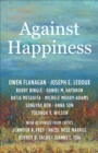 Image for Against happiness: subjective well-being and public policy