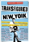 Image for Transfigured New York: Interviews With Experimental Artists and Musicians, 1980-1990
