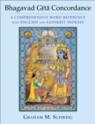 Image for Bhagavad Gita Concordance: A Comprehensive Word Reference With English and Sanskrit Indexes