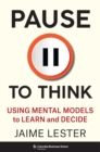 Image for Pause to think: using mental models to learn and decide