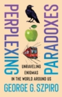 Image for Perplexing Paradoxes: Unraveling Enigmas in the World Around Us
