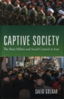 Image for Captive society  : the Basij militia and paramilitarization of Iranian society