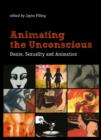 Image for Animating the unconscious: desire, sexuality and animation