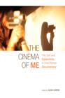 Image for Cinema of Me: Self and Subjectivity in First-Person Documentary Film