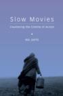 Image for Slow movies: countering the cinema of action