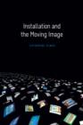 Image for Installation and the moving image