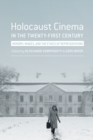 Image for Holocaust cinema in the twenty-first century: images, memory, and the ethics of representation