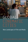 Image for Global cinematic cities: new landscapes of film and media