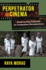 Image for Perpetrator Cinema: Confronting Genocide in Cambodian Documentary