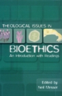 Image for Theological issues in bioethics  : an introduction with readings