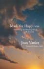 Image for Made for happiness  : discovering the meaning of life with Aristotle