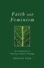 Image for Faith and feminism  : an introduction to Christian feminist theology