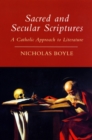 Image for Sacred and secular scriptures  : a Catholic approach to literature